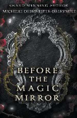 Before the Magic Mirror de Michelle Deerwester-Dalrymple