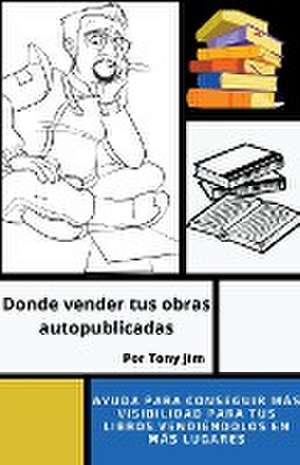 Donde vender tus obras autopublicadas de Tony Jim