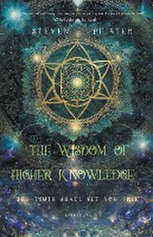 The Wisdom of Higher Knowledge de Steven F. Pfister