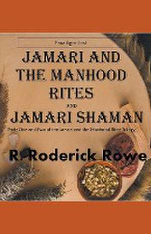 Jamari and the Manhood Rites Parts 1 and 2 de R. Roderick Rowe