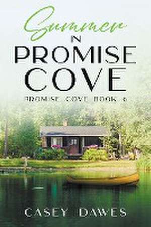 Summer in Promise Cove de Casey Dawes