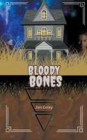 Bloody Bones de Jon Coley