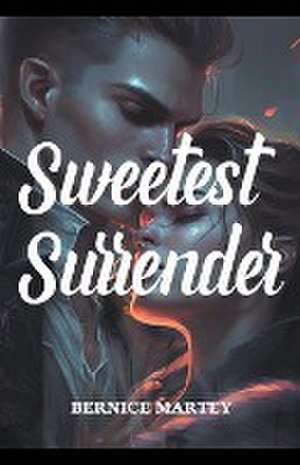 Sweetest Surrender de Bernice Martey