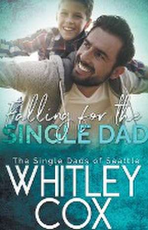 Falling for the Single Dad de Whitley Cox