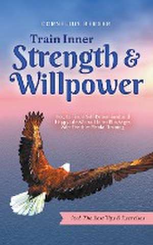 Train Inner Strength & Willpower de Cornelius Berger