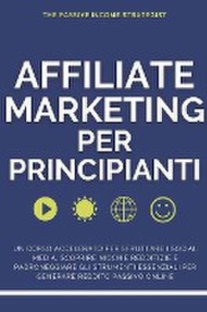 Affiliate Marketing per Principianti de The Passive Income Strategist