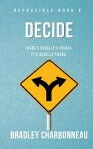 Decide de Bradley Charbonneau