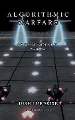 Algorithmic Warfare de Josh Luberisse