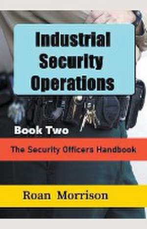 Industrial Security Operations Book Two de Roan Morrison