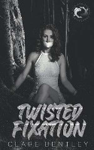 Twisted Fixation de Clare Bentley