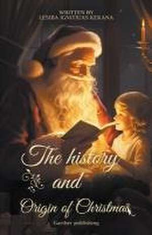 The History and Origin of Christmas de Lesiba Ignitiuas Kekana