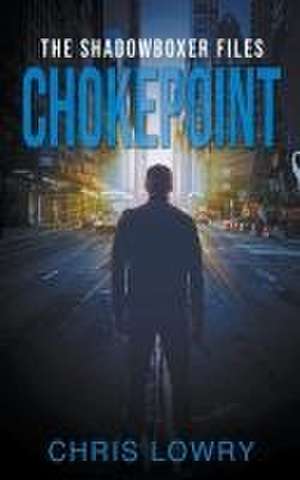Lowry, C: Chokepoint