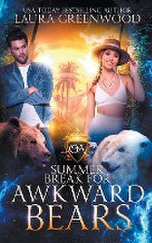 Summer Break For Awkward Bears de Laura Greenwood