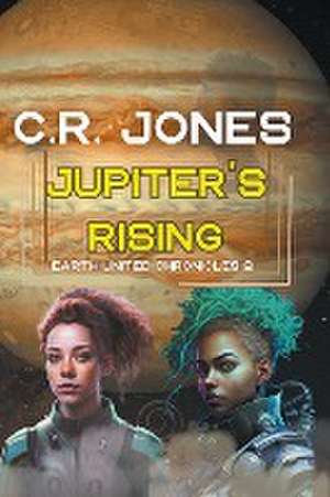 Jupiter's Rising de C. R. Jones