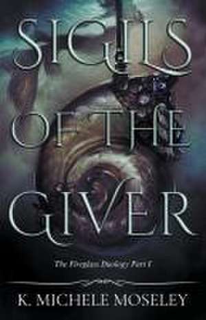 Sigils of the Giver de K. Michele Moseley