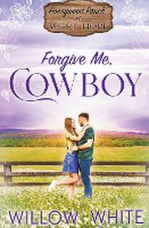 Forgive Me, Cowboy de Willow White