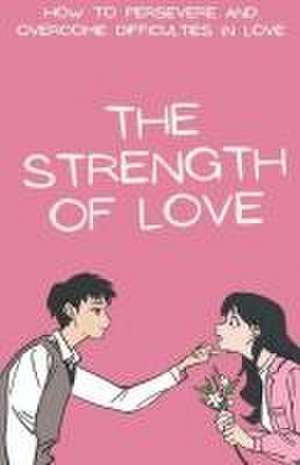 The Strength of Love de Alma Poot