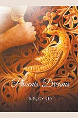Phoenix Dreams de S. R. Cyres