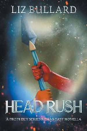 Head Rush de Liz Bullard