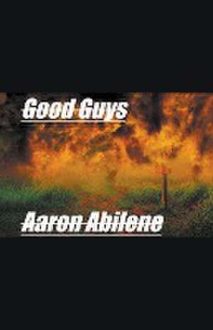 Good Guys de Aaron Abilene