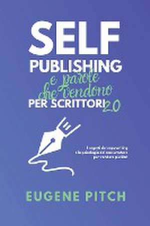 Self-Publishing e Parole che Vendono de Eugene Pitch