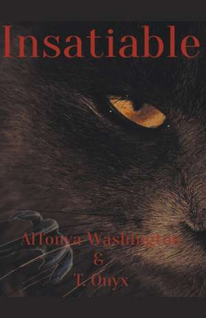 Insatiable de Altonya Washington