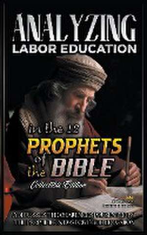 Analyzing Labor Education in the 12 Prophets of the Bible de Bible Sermons