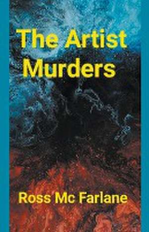 The Artist Murders de Ross Mcfarlane