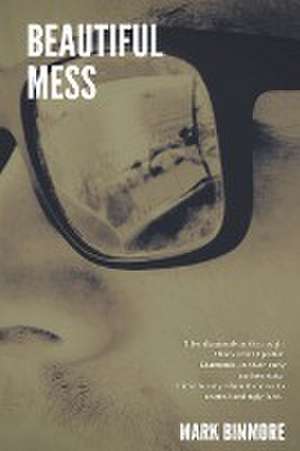 Beautiful Mess de Mark Binmore