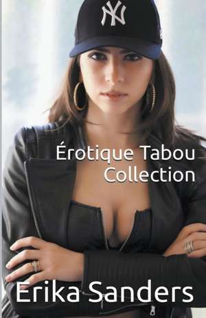 Érotique Tabou Collection de Erika Sanders