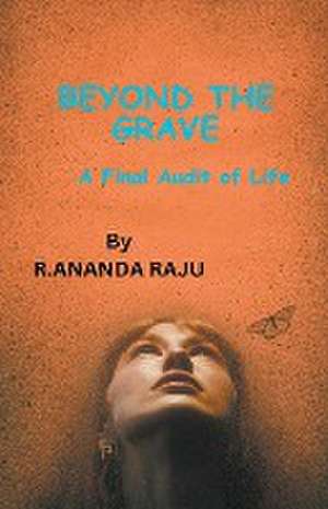 Beyond the Grave de Ananda Raju