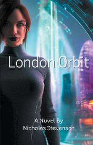 London Orbit de Nicholas Stevenson