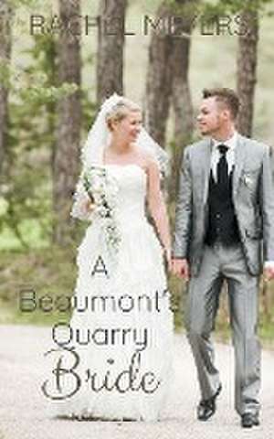 A Beaumont's Quarry Bride de Rachel Meyers