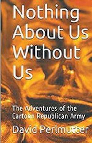 Nothing About Us Without Us de David Perlmutter