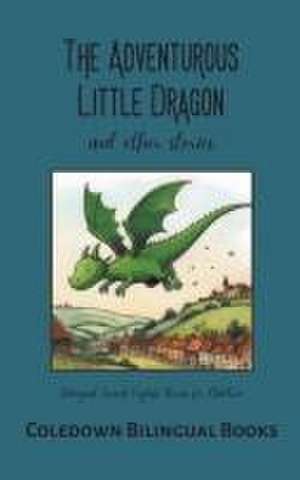 The Adventurous Little Dragon and Other Stories de Coledown Bilingual Books