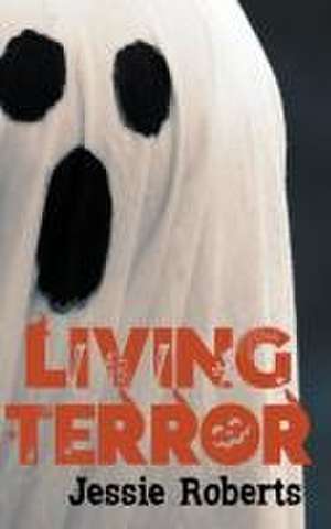 Living Terror de Jessie Roberts