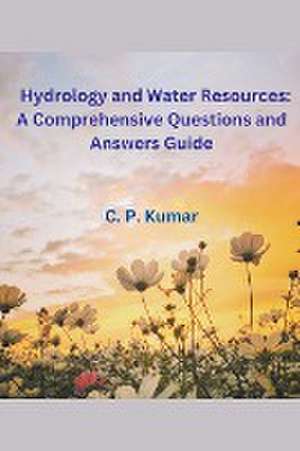 Hydrology and Water Resources de C. P. Kumar