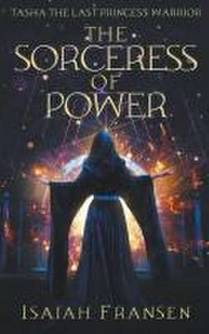 Tasha The Last Princess Warrior The Sorceress Of Power de Isaiah Fransen