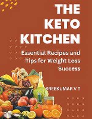 The Keto Kitchen de V T Sreekumar