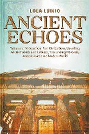 Ancient Echoes de Lola Lumio