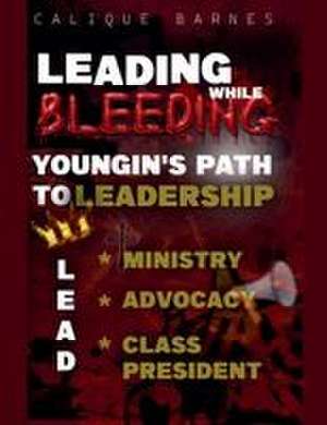Barnes, C: Leading While Bleeding