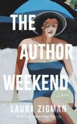 The Author Weekend de Laura Zigman