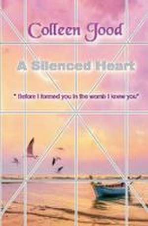 A Silenced Heart de Colleen Jood