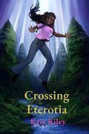 Crossing Eterotia de Kris Riley