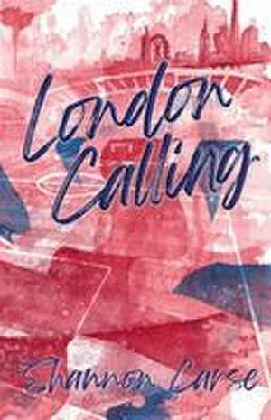 London Calling de Shannon Carse