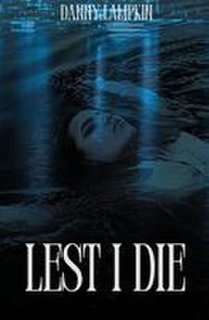 LEST I DIE de Danny Lampkin