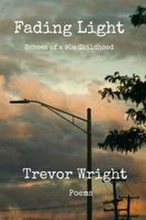 Fading Light de Trevor Wright