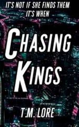 Chasing Kings de T M Lore