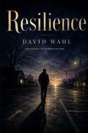 Resilience de David Wahl