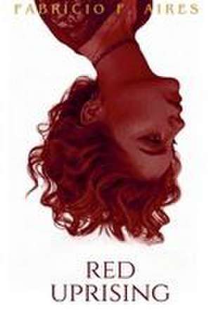 RED UPRISING de Fabrício F. Aires
